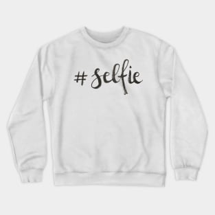 #selfie Crewneck Sweatshirt